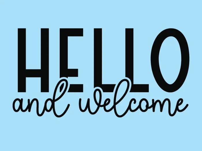 Hello and welcome message