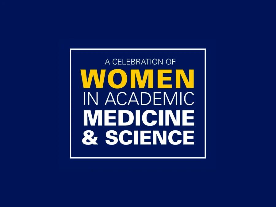 A Celebration of Women in Academic Medicine & Science
