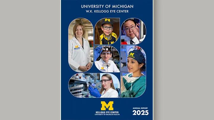 U-M W.K. Kellogg Eye Center Annual Report 2025 Cover