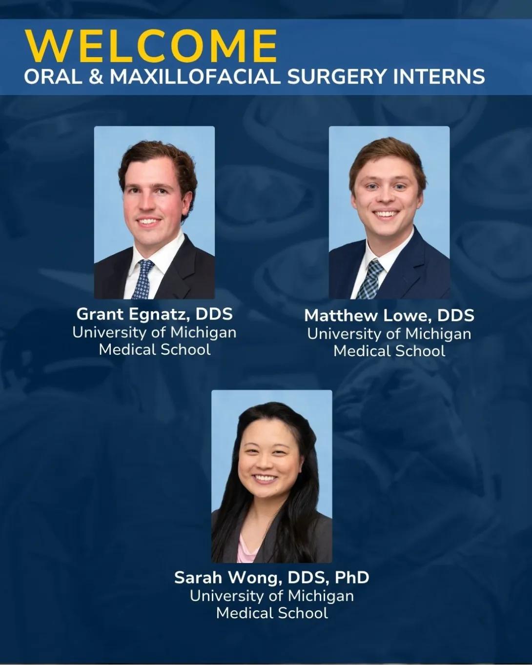 Announcement graphic welcoming new matches into oral and maxillofacial surgery residency at Michigan Medicine featuring Grant Egnatz, DDS, Matthew Lowe, DDS and Sarah Wong, DDS, PhD.